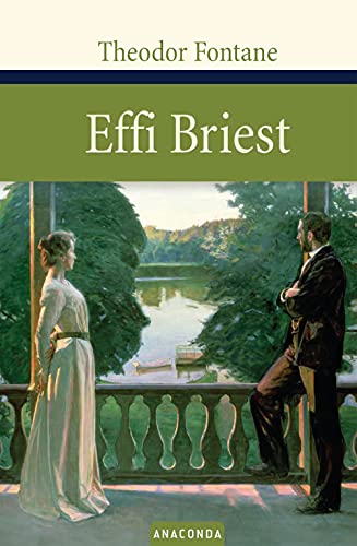 Theodor Fontane: Effi Briest (Große Klassiker zum kleinen Preis, Band 7) von Anaconda Verlag