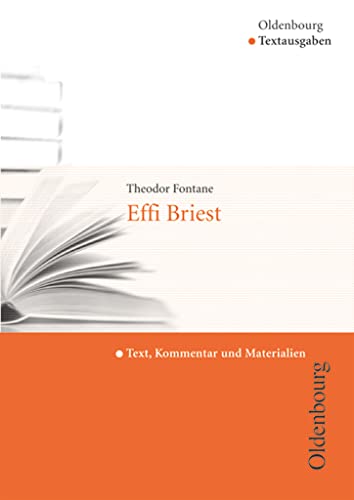 Effi Briest: Text, Kommentar und Materialien (Oldenbourg Textausgaben - Texte, Kommentar und Materialien) von Oldenbourg Schulbuchverl.