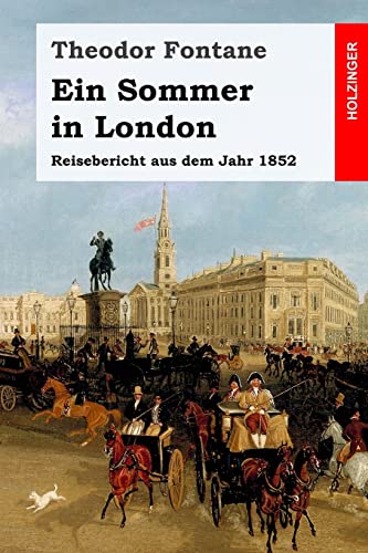 Ein Sommer in London: Ein Reisebericht aus dem Jahr 1852