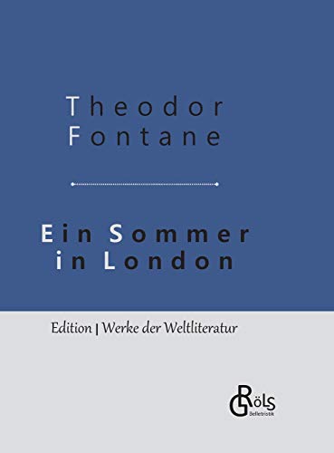 Ein Sommer in London: Gebundene Ausgabe (Edition Werke der Weltliteratur - Hardcover)