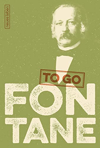 FONTANE to go: Heitere Worte von Theodor Fontane FONTANE to go: Heitere Worte von Theodor Fontane