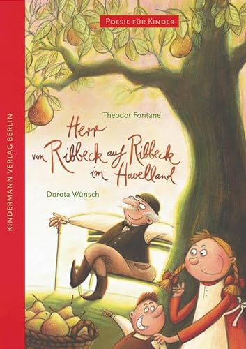 Herr von Ribbeck auf Ribbeck im Havelland (Poesie für Kinder) von Kindermann Verlag