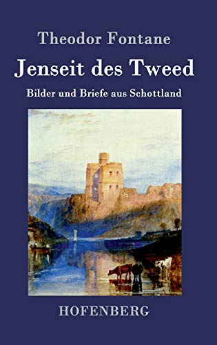 Jenseit des Tweed: Bilder und Briefe aus Schottland von Zenodot Verlagsgesellscha