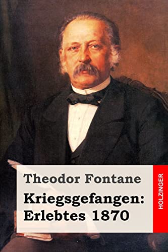 Kriegsgefangen: Erlebtes 1870 von Createspace Independent Publishing Platform