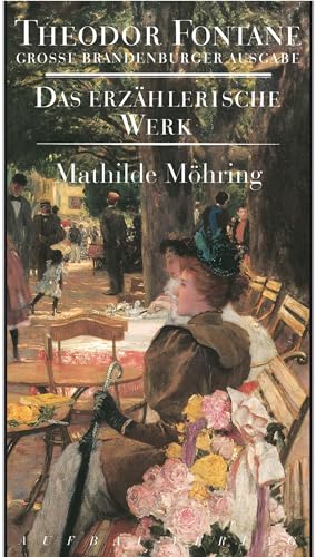 Mathilde Möhring: Große Brandenburger Ausgabe. Das erzählerische Werk, Band 20 (Fontane GBA Das erzählerische Werk, Band 20)