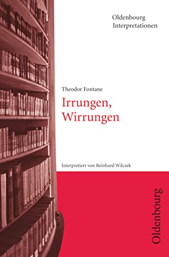 Oldenbourg Interpretationen: Irrungen, Wirrungen - Band 106 von Oldenbourg Schulbuchverlag