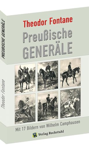 Preußische Generäle: Mit 17 Bildern von Wilhelm Camphausen Preußische Generäle: Mit 17 Bildern von Wilhelm Camphausen