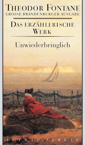 Unwiederbringlich: Roman (Fontane GBA Das erzählerische Werk, Band 13) von Aufbau Verlag GmbH