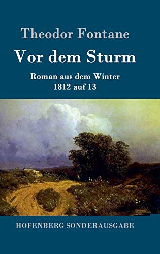 Vor dem Sturm: Roman aus dem Winter 1812 auf 13