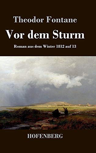 Vor dem Sturm: Roman aus dem Winter 1812 auf 13 Vor dem Sturm: Roman aus dem Winter 1812 auf 13 von Hofenberg