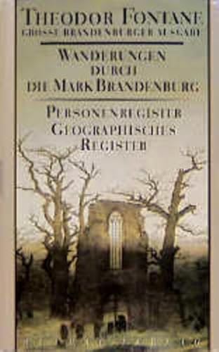 Wanderungen durch die Mark Brandenburg, 8 Bde., Bd.8, Personenregister, Geographisches Register (Fontane GBA Wanderungen durch die Mark Brandenburg, Band 8) von Aufbau Verlag GmbH