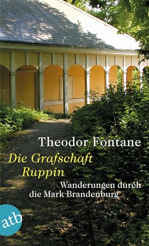 Wanderungen durch die Mark Brandenburg, Band 1: Band 1: Die Grafschaft Ruppin