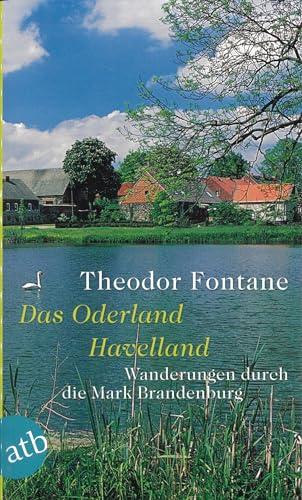 Wanderungen durch die Mark Brandenburg, Band 2: Band 2: Das Oderland / Havelland
