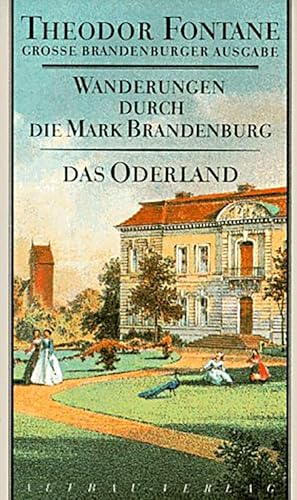 Wanderungen durch die Mark Brandenburg, Band 2: Zweiter Teil. Das Oderland. Barnim-Lebus. Große Brandenburger Ausgabe (Fontane GBA - Wanderungen, Band 2) von Aufbau Verlag GmbH