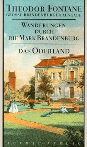 Wanderungen durch die Mark Brandenburg, Band 2: Zweiter Teil. Das Oderland. Barnim-Lebus. Große Brandenburger Ausgabe (Fontane GBA - Wanderungen, Band 2)