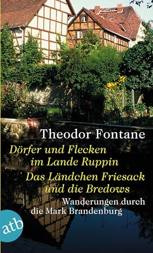 Wanderungen durch die Mark Brandenburg, Band 4: Band 4: Dörfer und Flecken im Lande Ruppin / Das Ländchen Friesack und die Bredows von Aufbau Taschenbuch Verlag