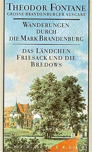 Wanderungen durch die Mark Brandenburg, Band 7: Das Ländchen Friesack und die Bredows. Unbekannte und vergessene Geschichten aus der Mark Brandenburg ... durch die Mark Brandenburg, Band 7)