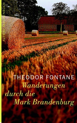 Wanderungen durch die Mark Brandenburg: Die Grafschaft Ruppin; Das Oderland; Havelland; Spreeland; Fünf Schlösser; Dörfer und Flecken im Lande Ruppin; ... Personeregister, Geographisches Register Wanderungen durch die Mark Brandenburg: Die Grafschaft Ruppin; Das Oderland; Havelland; Spreeland; Fünf Schlösser; Dörfer und Flecken im Lande Ruppin; ... Personeregister, Geographisches Register