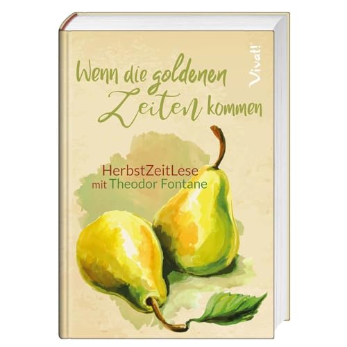 Wenn die goldenen Zeiten kommen: HerbstZeitLese mit Theodor Fontane