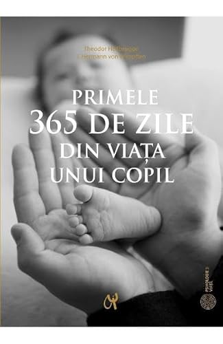 Primele 365 De Zile Din Viata Unui Copil von Asociatia De Stiinte Cognitive Din Romania