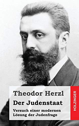 Der Judenstaat: Versuch einer modernen Lösung der Judenfrage von CREATESPACE