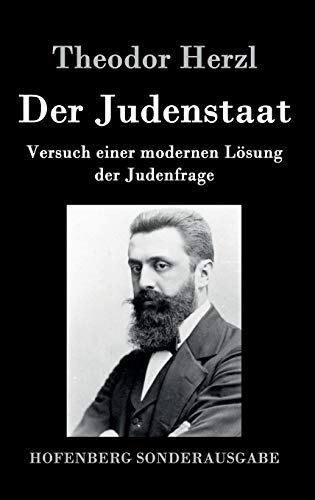 Der Judenstaat: Versuch einer modernen Lösung der Judenfrage von Hofenberg