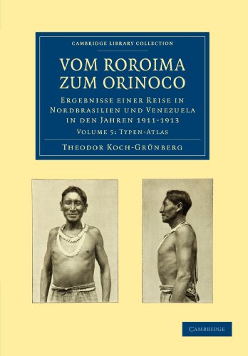 Vom Roroima zum Orinoco 5 Volume Paperback Set: Vom Roroima zum Orinoco: Ergebnisse einer Reise in Nordbrasilien und Venezuela in den Jahren 1911-1913 ... (Cambridge Library Collection - Linguistics) von Cambridge University Press