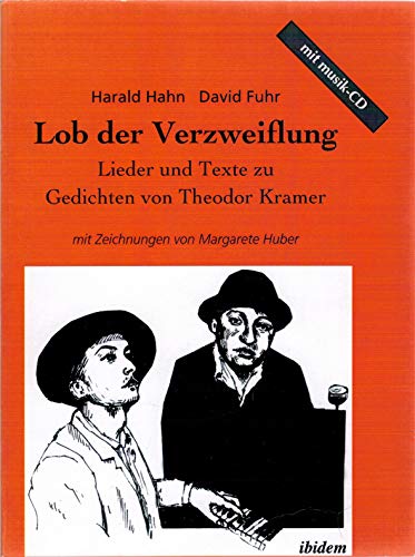 Lob der Verzweiﬂung: Lieder und Texte zu Gedichten