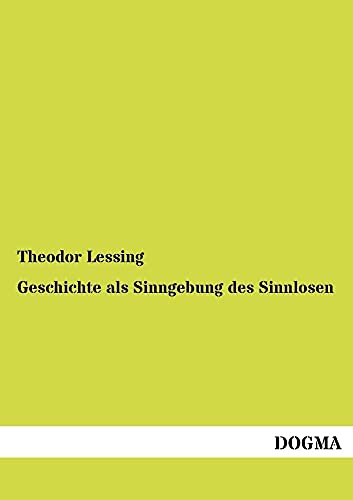 Geschichte als Sinngebung des Sinnlosen