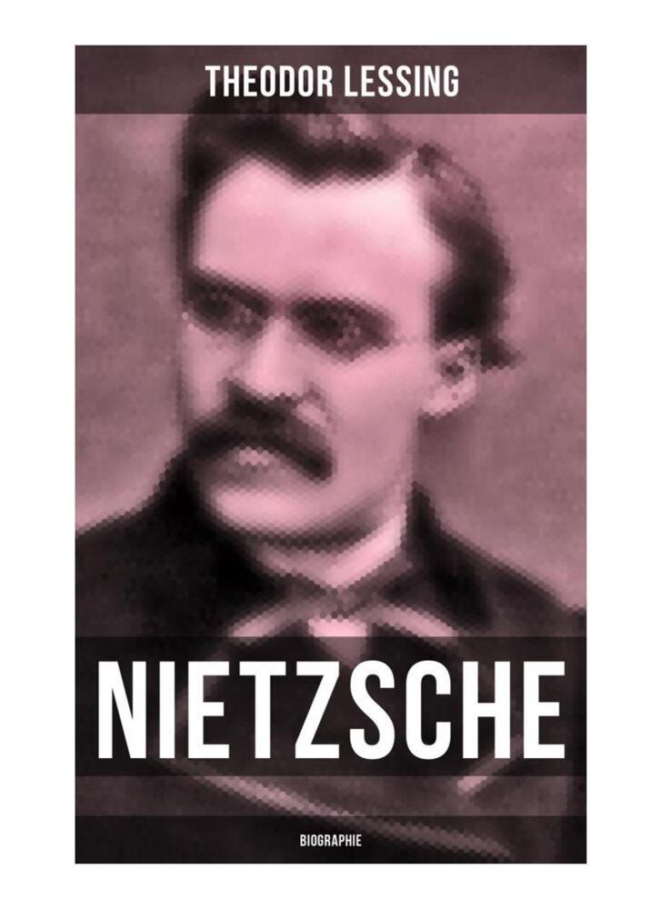 Nietzsche: Biographie von Musaicum Books