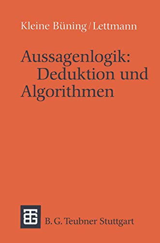 Aussagenlogik: Deduktion und Algorithmen (Leitfäden und Monographien der Informatik) von Vieweg+Teubner Verlag