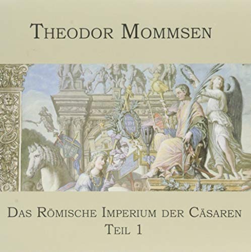 Das Römische Imperium der Cäsaren: Teil 1: Spanien, Gallien, Germanien, Britannien, Das Römische Imperium der Cäsaren: Teil 1: Spanien, Gallien, Germanien, Britannien,