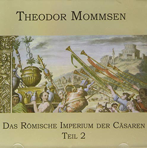 Das Römische Imperium der Cäsaren: Teil 2: Griechenland, Kleinasien, das Partherreich