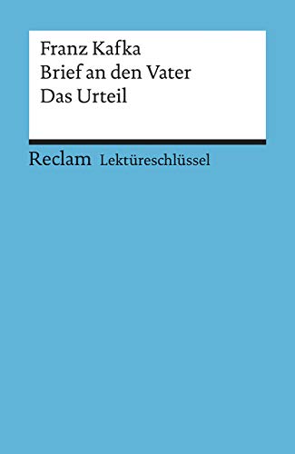Lektüreschlüssel zu Franz Kafka: Brief an den Vater. Das Urteil: Pelster, Theodor – Lektürehilfe; Vorbereitung auf Klausur, Abitur und Matura (Reclams Universal-Bibliothek)