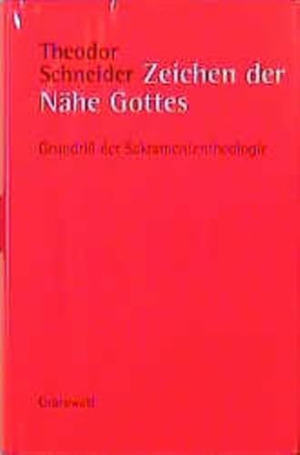 Zeichen der Nähe Gottes: Grundriss der Sakramententheologie: Grundriß der Sakramententheologie