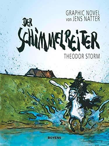 Der Schimmelreiter: Graphic Novel Der Schimmelreiter: Graphic Novel von Boyens