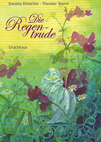 Die Regentrude: Ein Bilderbuch nach dem Märchen von Theodor Storm
