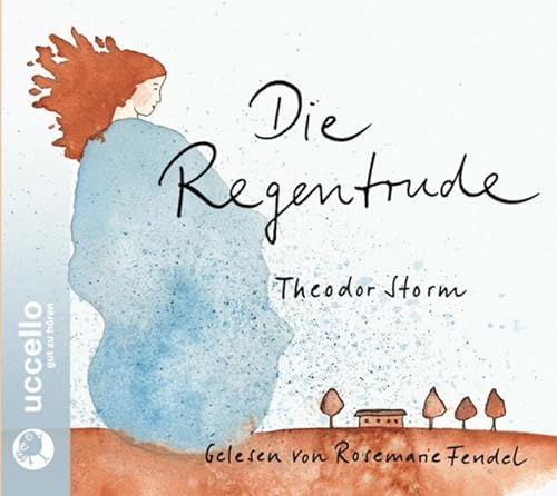 Die Regentrude: Lesung mit Musik: Lesung von Rosemarie Fendel von UCCELLO - Gut zu hören