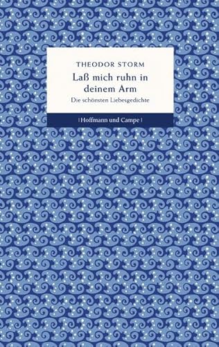 Laß mich ruhn in deinem Arm: Die schönsten Liebesgedichte. Ausgewählt von Hark Bohm Laß mich ruhn in deinem Arm: Die schönsten Liebesgedichte. Ausgewählt von Hark Bohm