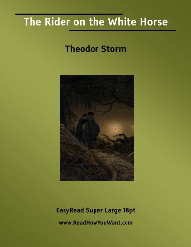 The Rider on the White Horse: [EasyRead Super Large 18pt Edition] von ReadHowYouWant.com