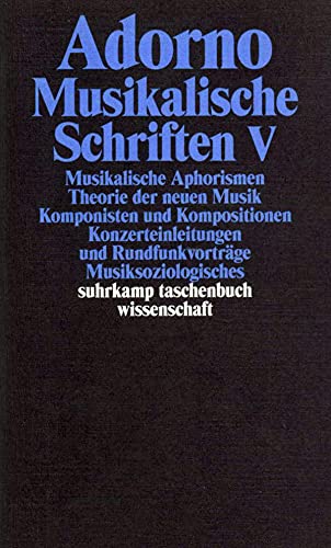 Adorno, Theodor W., Bd.18 : Musikalische Schriften V. Adorno, Theodor W., Bd.18 : Musikalische Schriften V. von Suhrkamp Verlag AG