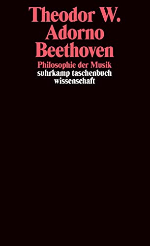 Beethoven. Philosophie der Musik: Fragmente und Texte (suhrkamp taschenbuch wissenschaft)