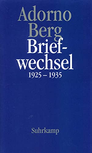 Briefe und Briefwechsel: Band 2: Theodor W. Adorno/Alban Berg. Briefwechsel 1925–1935 von Suhrkamp