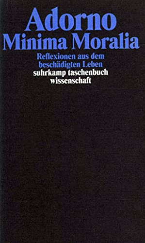 Gesammelte Schriften in 20 Bänden: Band 4: Minima Moralia. Reflexionen aus dem beschädigten Leben (suhrkamp taschenbuch wissenschaft)