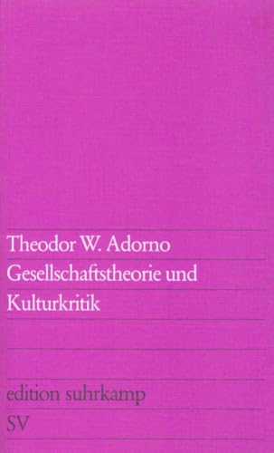 Gesellschaftstheorie und Kulturkritik (edition suhrkamp) von Suhrkamp Verlag AG
