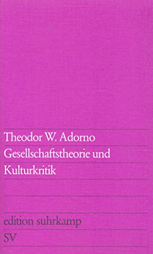Gesellschaftstheorie und Kulturkritik (edition suhrkamp)