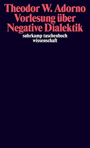 Vorlesung über Negative Dialektik: Fragmente zur Vorlesung 1965/66 (suhrkamp taschenbuch wissenschaft) von Suhrkamp Verlag AG