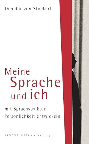 Meine Sprache und ich: mit Sprachstruktur Persönlichkeit entwickeln