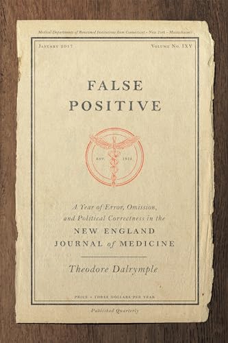 False Positive: A Year of Error, Omission, and Political Correctness in the New England Journal of Medicine