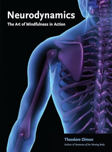 Neurodynamics: The Art of Mindfulness in Action von North Atlantic Books